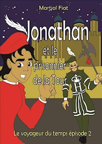 Jonathan et le prisonnier de la Tour - Martial Fiat - E-Book