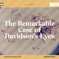 The Remarkable Case of Davidson's Eyes (Unabridged) - H G Wells - Hörbuch