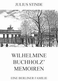 Wilhelmine Buchholz' Memoiren - Julius Stinde - E-Book