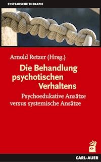 Die Behandlung psychotischen Verhaltens - - E-Book