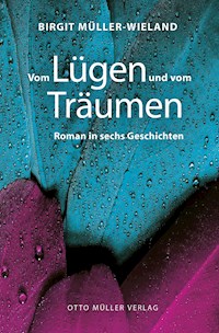 Vom Lügen und vom Träumen - Birgit Müller-Wieland - E-Book