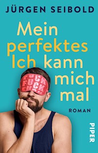 Mein perfektes Ich kann mich mal - Jürgen Seibold - E-Book