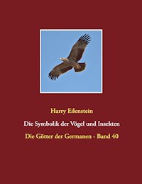 Die Symbolik der Vögel und Insekten - Harry Eilenstein - E-Book