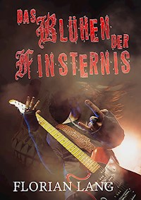 Das Blühen der Finsternis - Florian Lang - E-Book