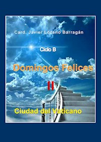 Domingos felices II - Card. Javier Lozano Barragán - kostenlos E-Book