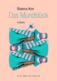 Das Mundstück - Bianca Kos - E-Book