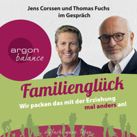 Familienglück - Wir packen das mit der Erziehung mal anders an! - Jens Corssen - Hörbuch