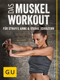 Das Muskel-Workout für straffe Arme und starke Schultern - Prof. Dr. Ingo Froböse - E-Book