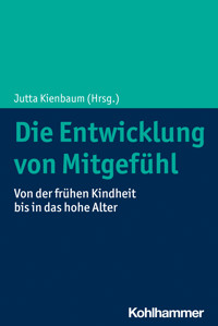 Die Entwicklung von Mitgefühl - - E-Book