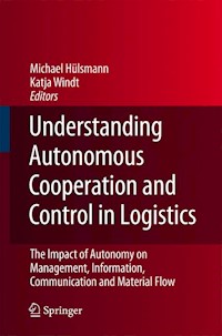 Understanding Autonomous Cooperation and Control in Logistics -  - E-Book