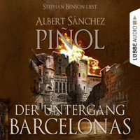 Der Untergang Barcelonas - Albert Sánchez Piñol - Hörbuch