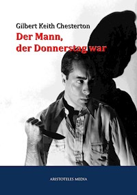 Der Mann, der Donnerstag war - Gilbert Keith Chesterton - E-Book