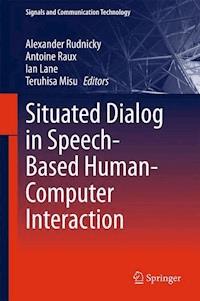 Situated Dialog in Speech-Based Human-Computer Interaction -  - E-Book