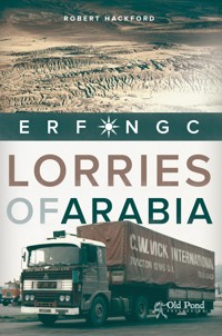 Lorries of Arabia: The ERF NGC - Robert Hackford - E-Book