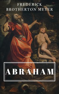 Abraham - Frederick Brotherton Meyer - E-Book