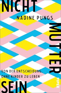 Nichtmuttersein - Nadine Pungs - E-Book