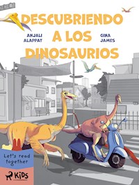 Descubriendo a los dinosaurios - Anjali Alappat - E-Book