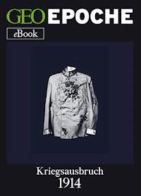 Kriegsausbruch 1914 - GEO EPOCHE - E-Book