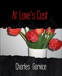 At Love's Cost - Charles Garvice - E-Book