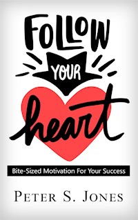 Follow Your Heart - Peter S Jones - E-Book