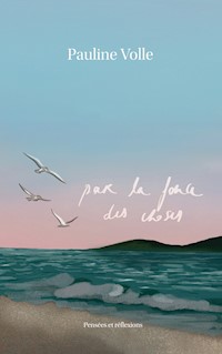 Par la force des choses - Pauline Volle - E-Book