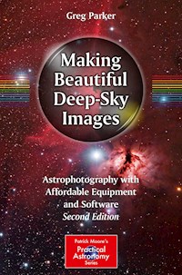 Making Beautiful Deep-Sky Images - Greg Parker - E-Book