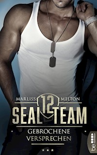 SEAL Team 12 - Gebrochene Versprechen - Marliss Melton - E-Book