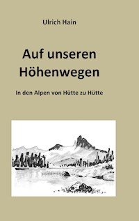 Auf unseren Höhenwegen - Ulrich Hain - E-Book
