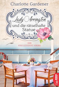 Lady Arrington und die rätselhafte Statue - Charlotte Gardener - E-Book