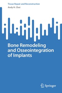 Bone Remodeling and Osseointegration of Implants - Andy H. Choi - E-Book
