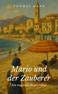Mario und der Zauberer - Thomas Mann - E-Book + Hörbuch