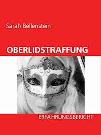 Oberlidstraffung - Erfahrungsbericht - Sarah Bellenstein - E-Book