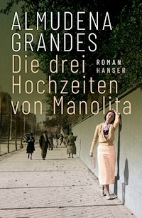Die drei Hochzeiten von Manolita - Almudena Grandes - E-Book
