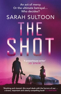 The Shot - Sarah Sultoon - E-Book