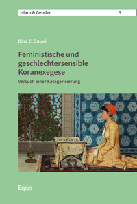 Feministische und geschlechtersensible Koranexegese - Dina El Omari - E-Book