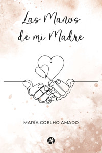 Las Manos de mi Madre - María Coelho Amado - E-Book
