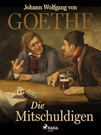 Die Mitschuldigen - Johann Wolfgang von Goethe - E-Book