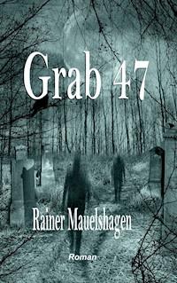 Grab 47 - Rainer Mauelshagen - E-Book