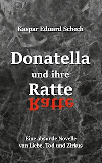 Donatella und ihre Ratte - Kaspar Eduard Schech - E-Book