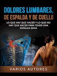 Dolores lumbares, de espalda y de cuello (Traducido) - Varios autores - E-Book
