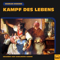 Kampf des Lebens - Charles Dickens - Hörbuch