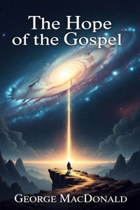 The Hope of the Gospel - George MacDonald - E-Book