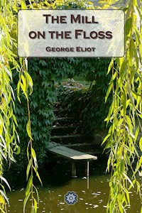 The Mill on the Floss - George Eliot - E-Book
