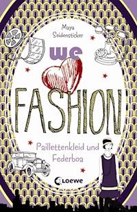 we love fashion (Band 3) – Paillettenkleid und Federboa - Maya Seidensticker - E-Book
