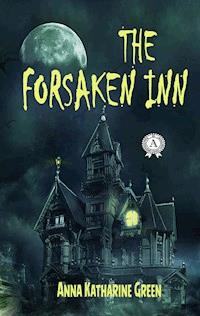 The Forsaken Inn - Anna Katharine Green - E-Book