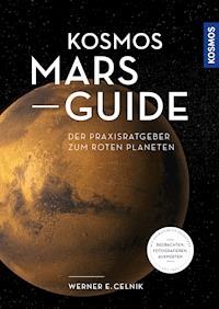 Kosmos Mars-Guide - Werner E. Celnik - E-Book
