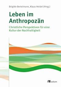 Leben im Anthropozän -  - E-Book