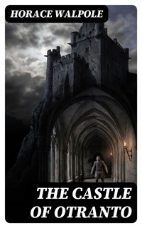 The Castle of Otranto - Horace Walpole - E-Book
