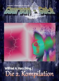 GAARSON-GATE: Die 2. Kompilation - Wilfried A. Hary (Hrsg.) - E-Book
