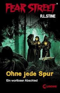 Fear Street 4 - Ohne jede Spur - R.L. Stine - E-Book